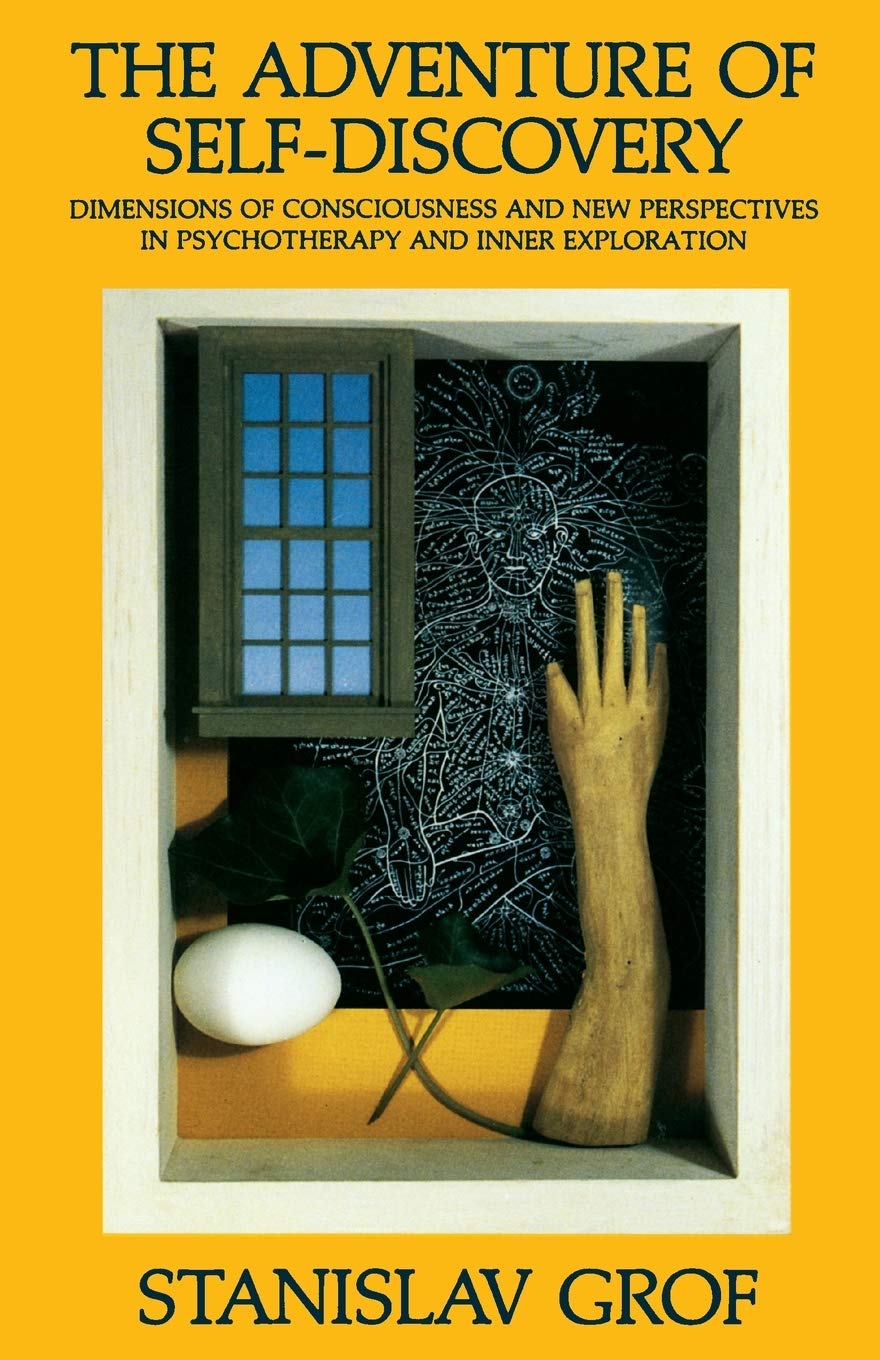 The Adventure of SelfDiscovery: Dimensions of Consciousness and New Perspectives in Psychotherapy and Inner Exploration (SUNY S,Used