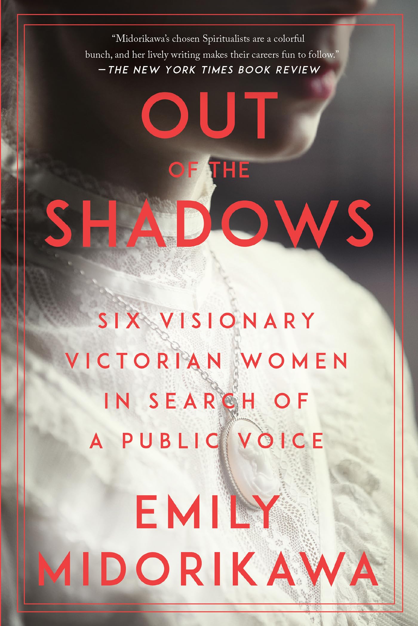 Out Of The Shadows: Six Visionary Victorian Women In Search Of A Public Voice,Used