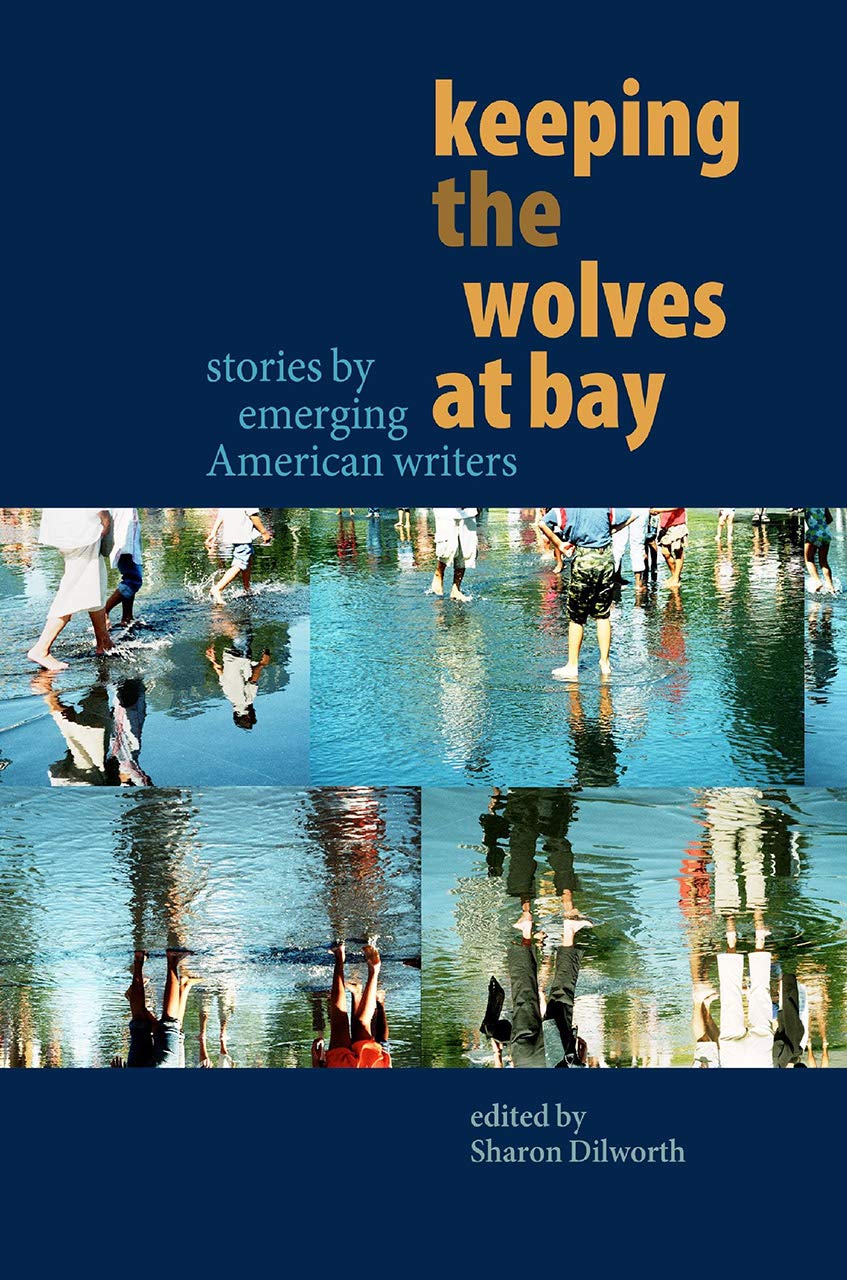 Keeping the Wolves at Bay: Stories by Emerging American Writers,Used