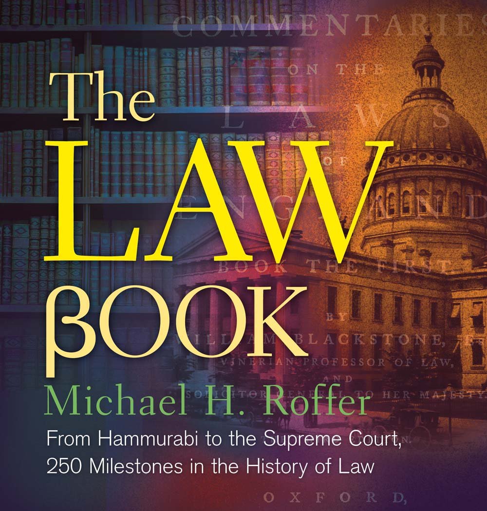 The Law Book: From Hammurabi to the International Criminal Court, 250 Milestones in the History of Law (Union Square & Co. Miles,Used