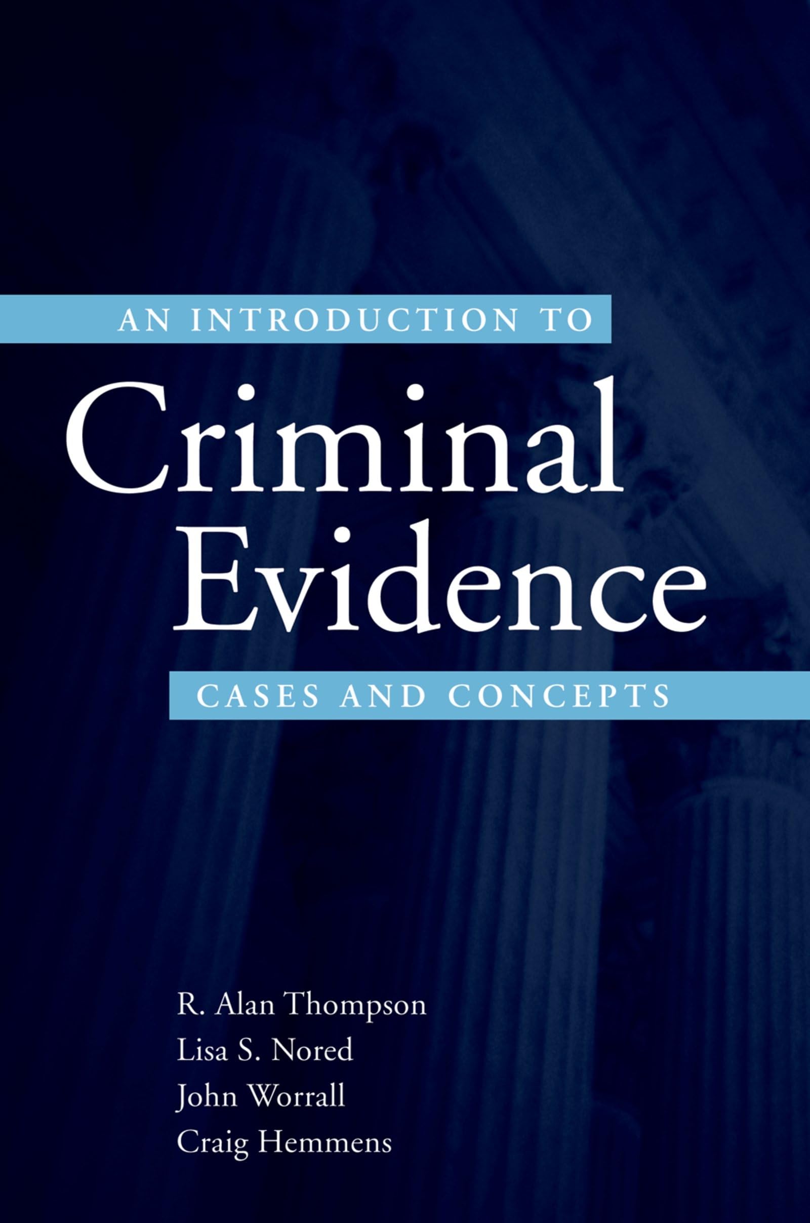An Introduction To Criminal Evidence: Cases And Concepts
