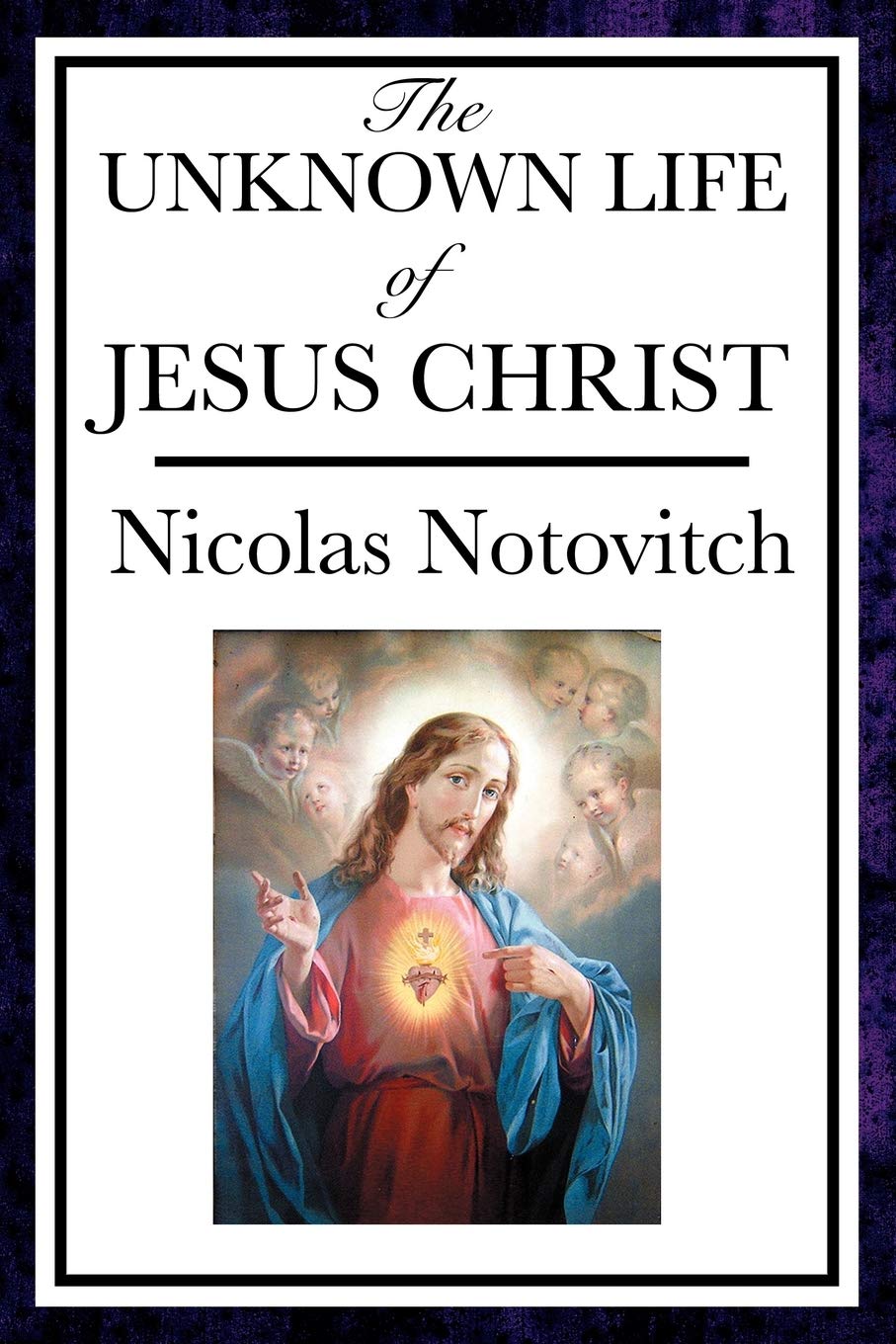 The Unknown Life Of Jesus Christ