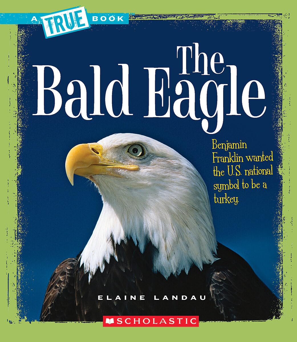 The Bald Eagle (A True Book: American History) (Library Edition) (A True Book (Relaunch)),Used
