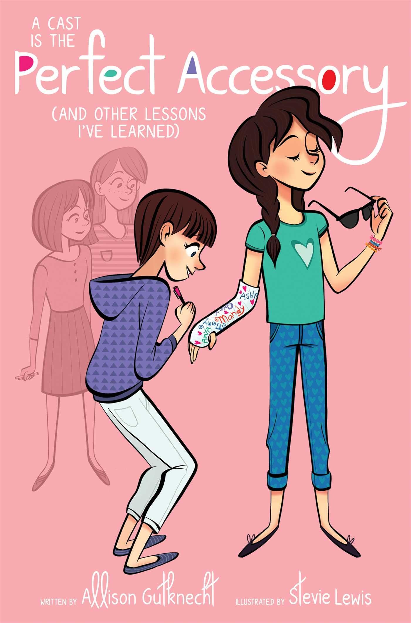 A Cast Is the Perfect Accessory: (And Other Lessons I've Learned),Used
