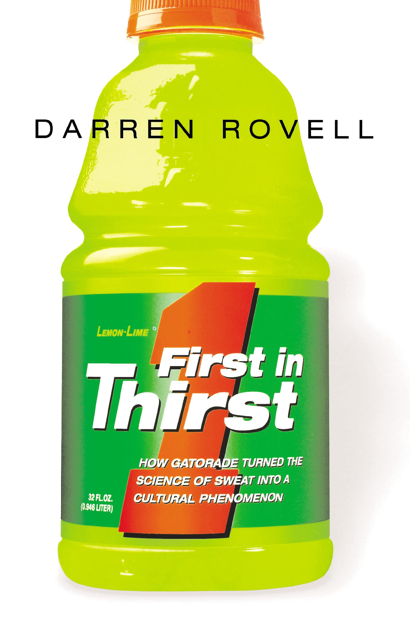 First In Thirst: How Gatorade Turned The Science Of Sweat Into A Cultural Phenomenon,New
