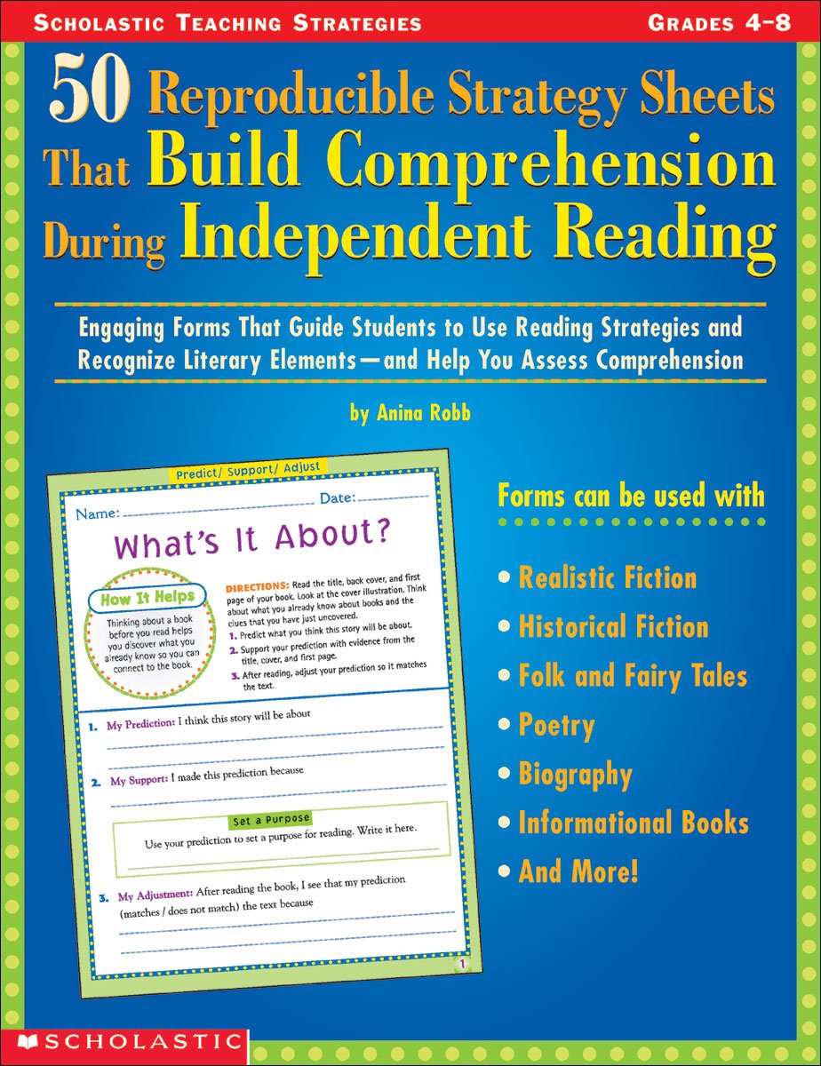 50 Reproducible Strategy Sheets That Build Comprehension During Independent Reading: Engaging Forms That Guide Students To Use R,New