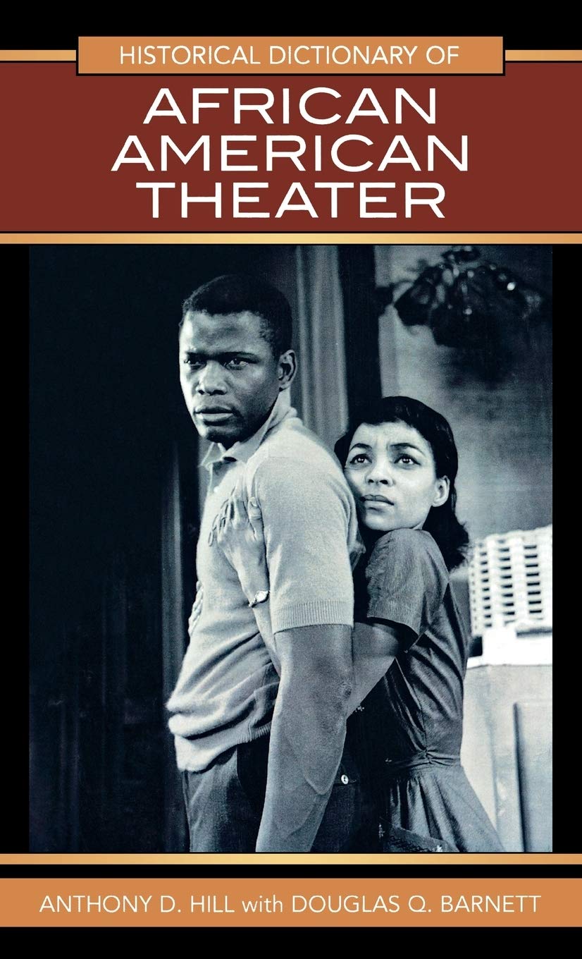 Historical Dictionary Of African American Theater (Volume 31) (Historical Dictionaries Of Literature And The Arts, 31),Used