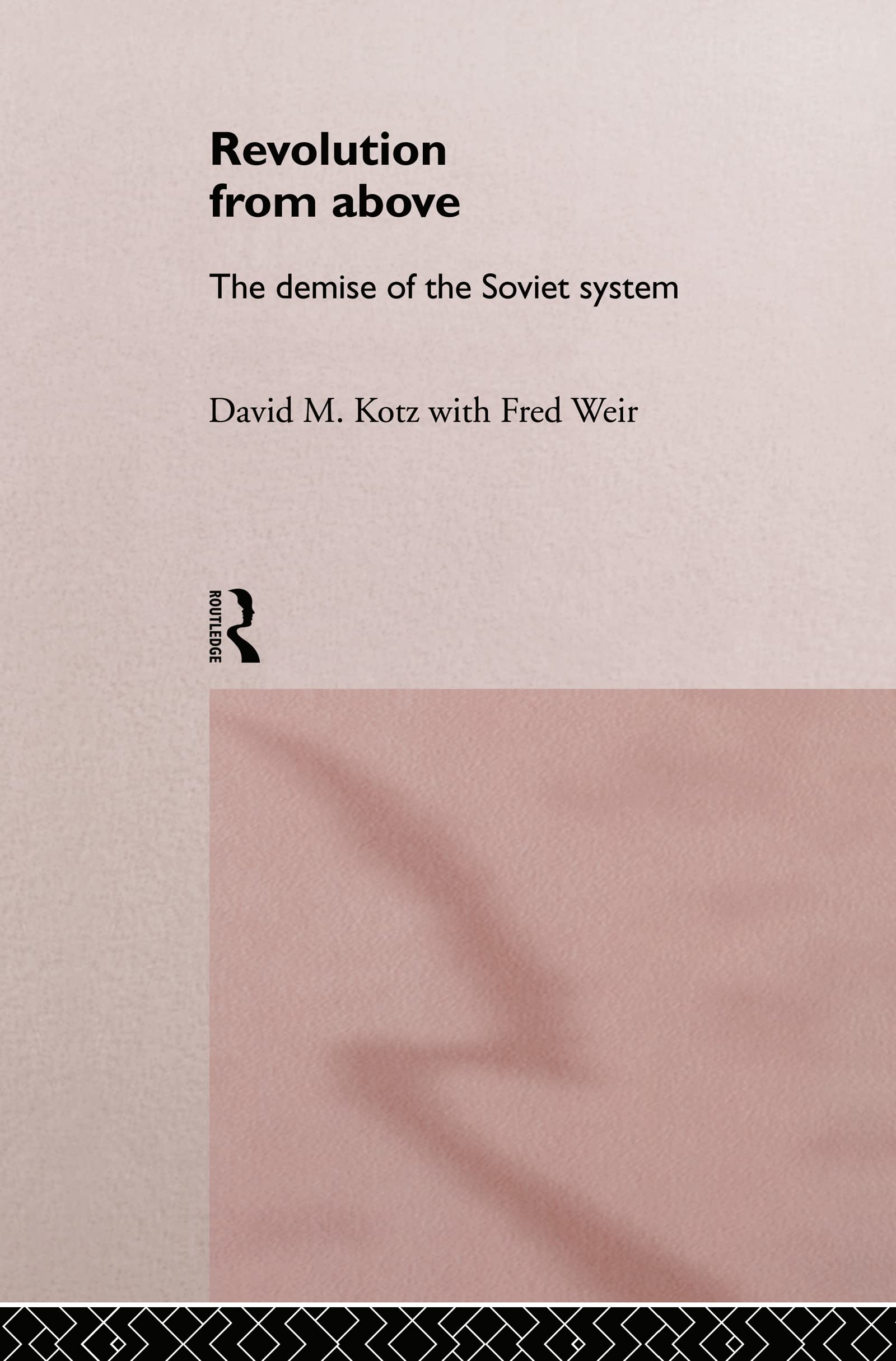 Revolution From Above: The Demise Of The Soviet System