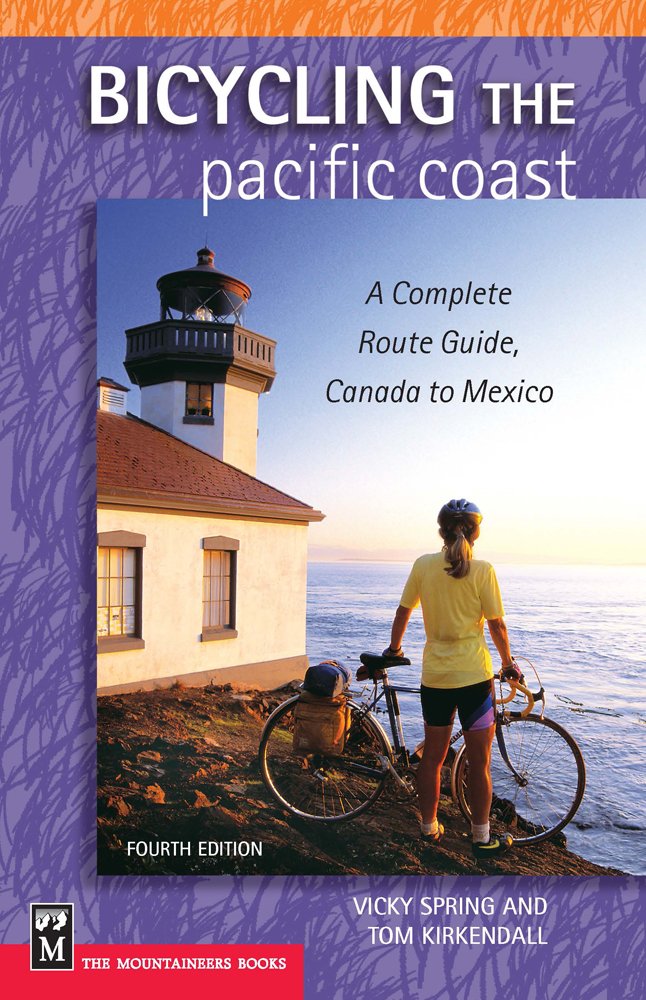 Bicycling The Pacific Coast: A Complete Route Guide, Canada To Mexico, 4Th Edition,New