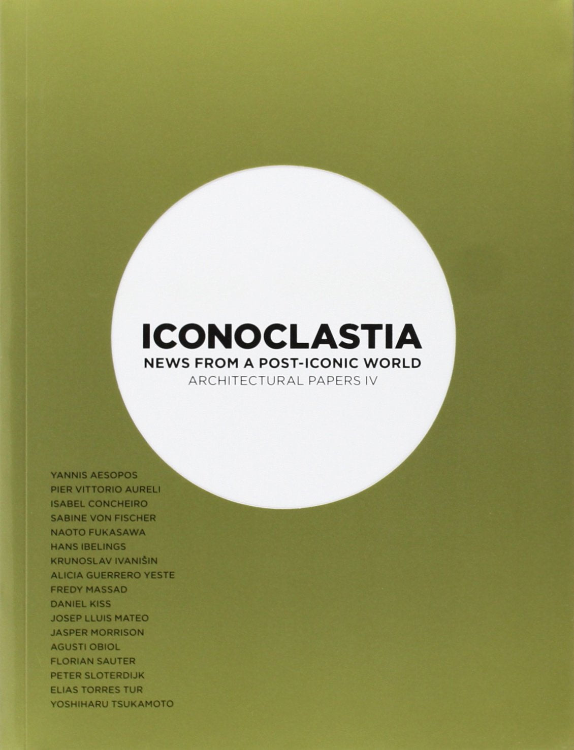 Iconoclastia: News from a PostIconic World Architectural Papers IV,Used