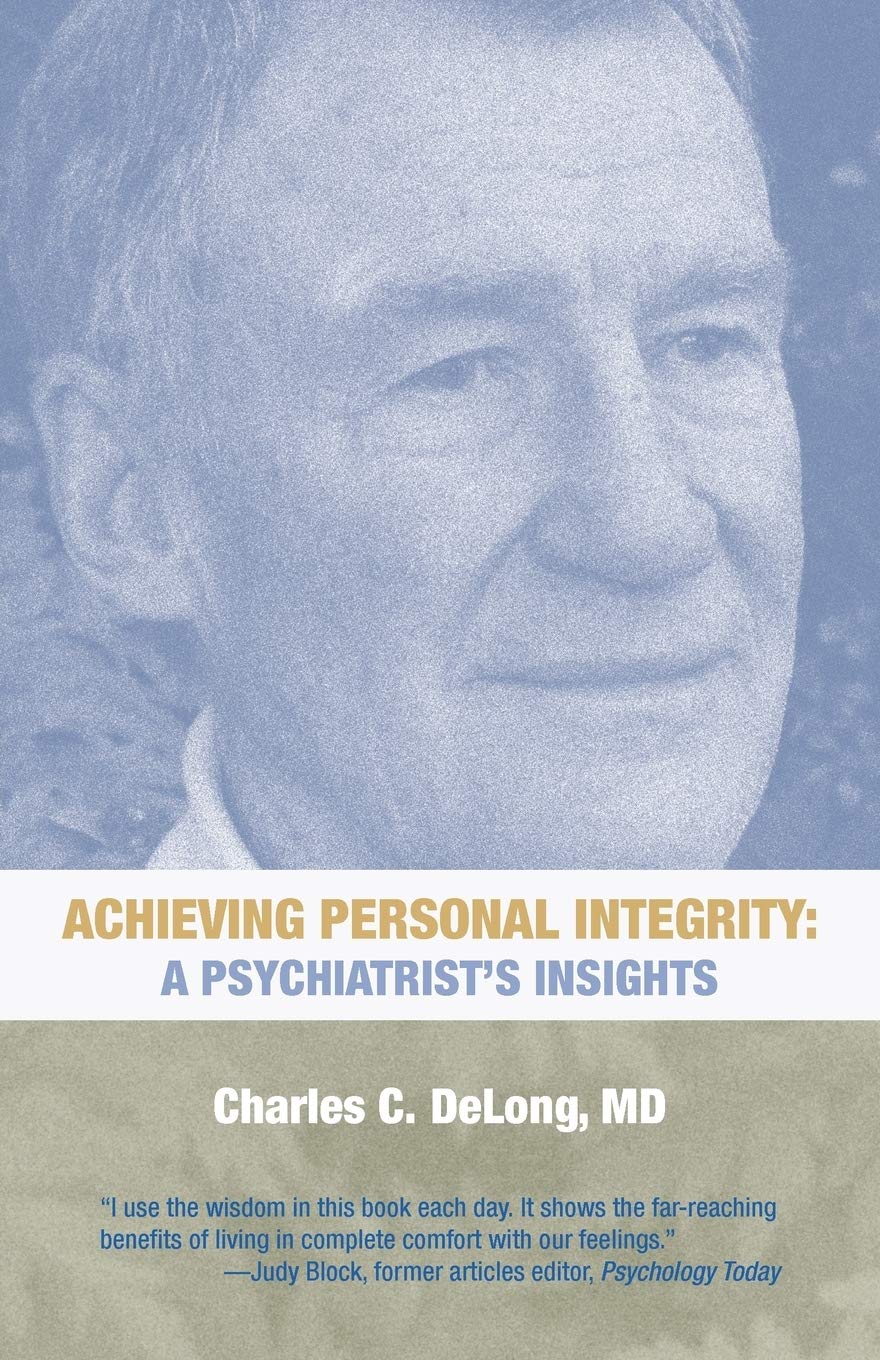 Achieving Personal Integrity: A Psychiatrist'S Insights,Used