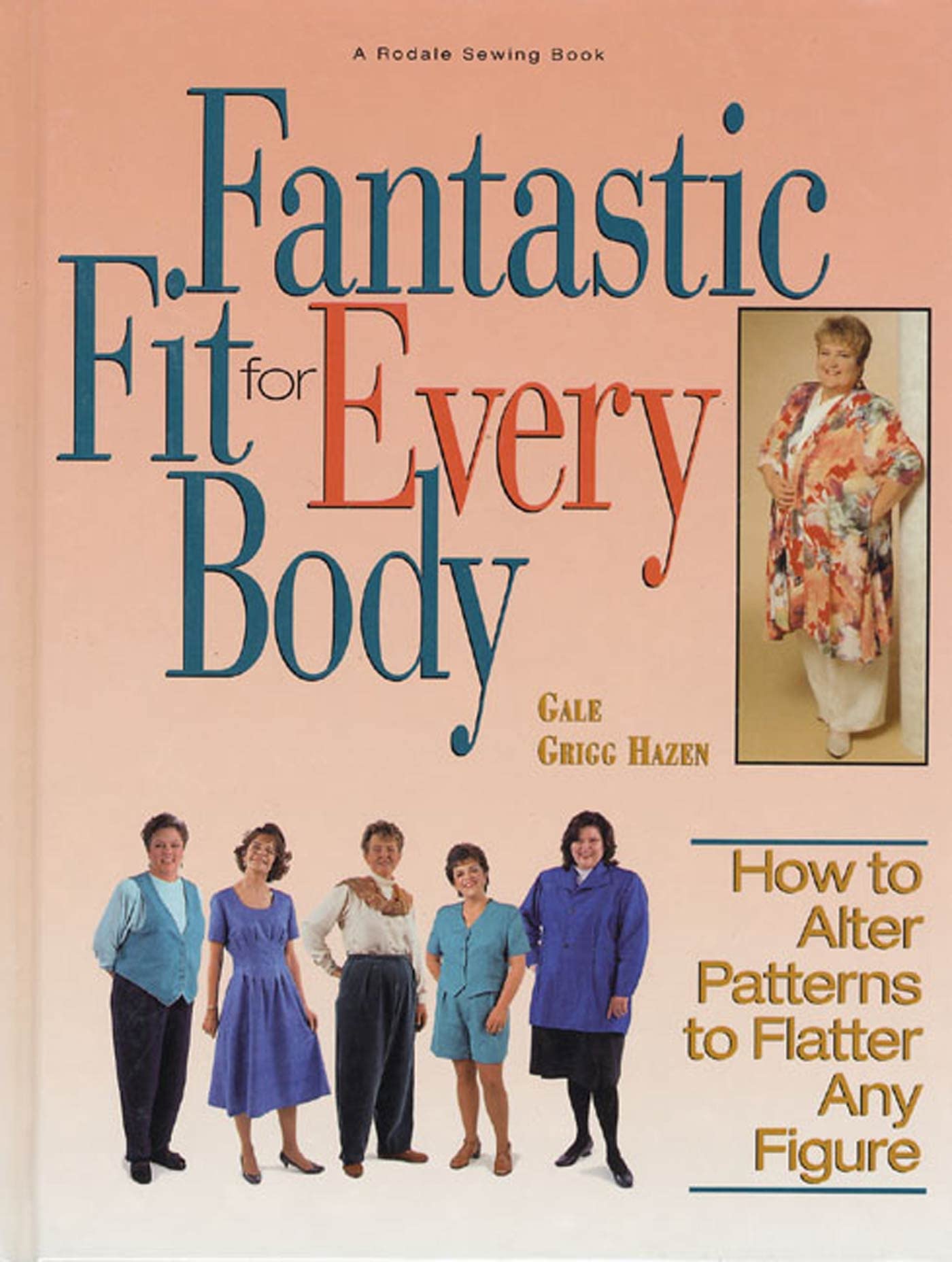 Fantastic Fit For Everybody: How to Alter Patterns to Flatter Your Figure (A Rodale Sewing Book),Used