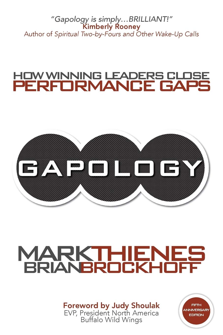 Gapology: How Winning Leaders Close Performance Gaps, 5th Anniversary Edition,New