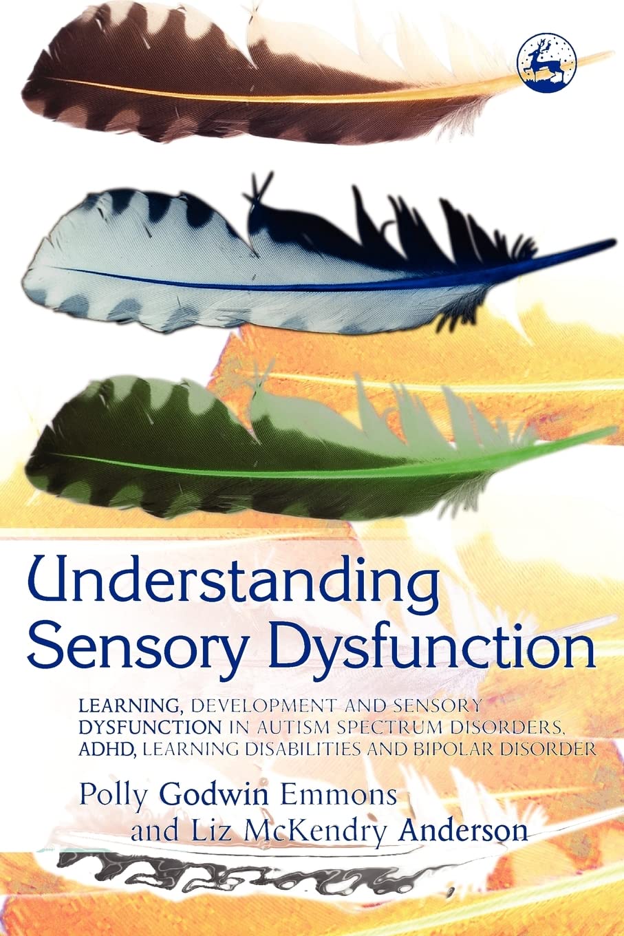 Understanding Sensory Dysfunction: Learning, Development and Sensory Dysfunction in Autism Spectrum Disorders, ADHD, Learning Di,Used