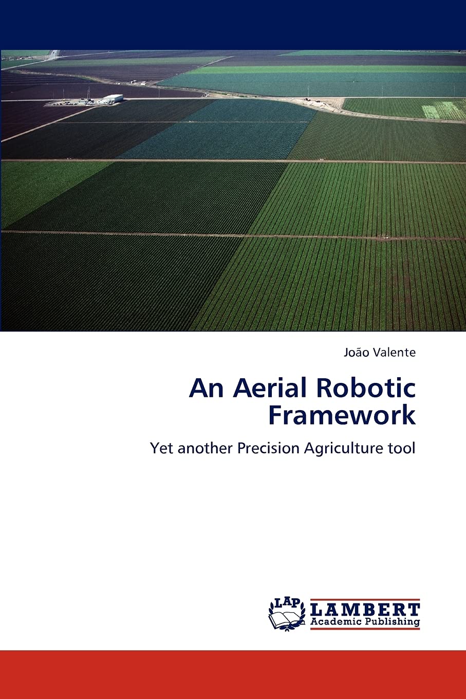 An Aerial Robotic Framework: Yet another Precision Agriculture tool,Used