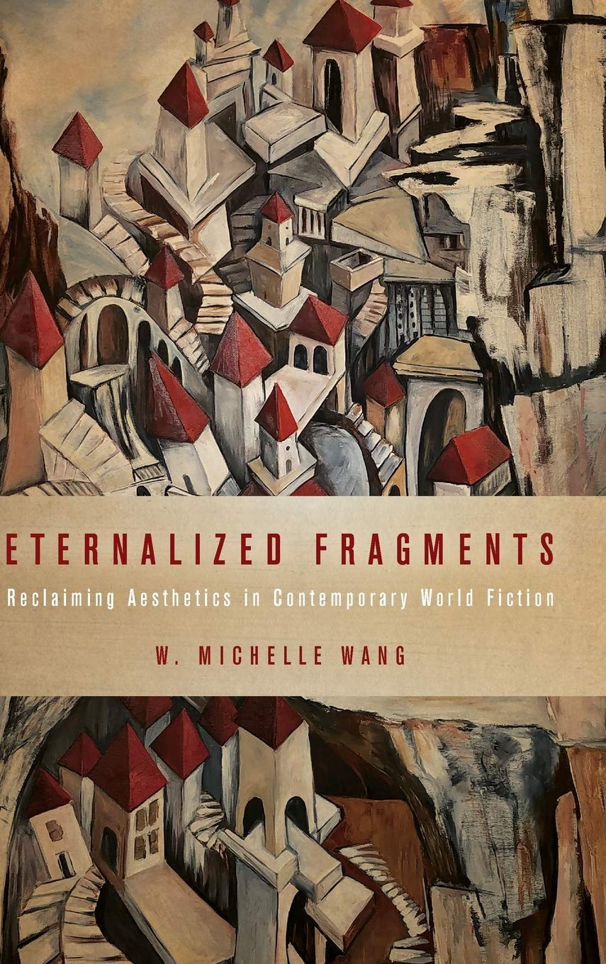 Eternalized Fragments: Reclaiming Aesthetics In Contemporary World Fiction (Cognitive Approaches To Culture),Used