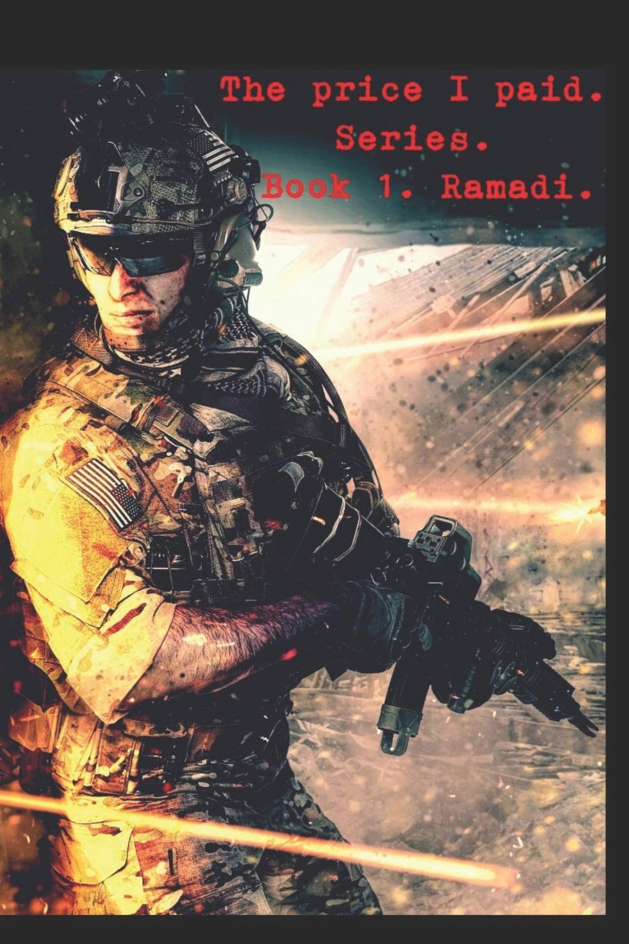 The Price I Paid, Ramadi.: The Price I Paid, Ramadi.,Used