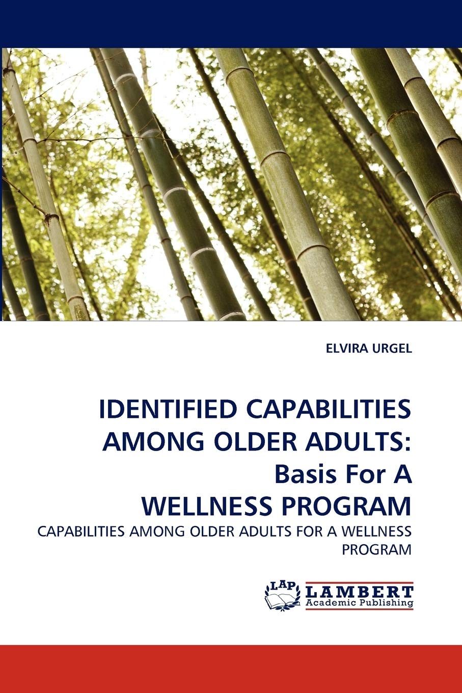 IDENTIFIED CAPABILITIES AMONG OLDER ADULTS: Basis For A WELLNESS PROGRAM: CAPABILITIES AMONG OLDER ADULTS FOR A WELLNESS PROGRAM,Used