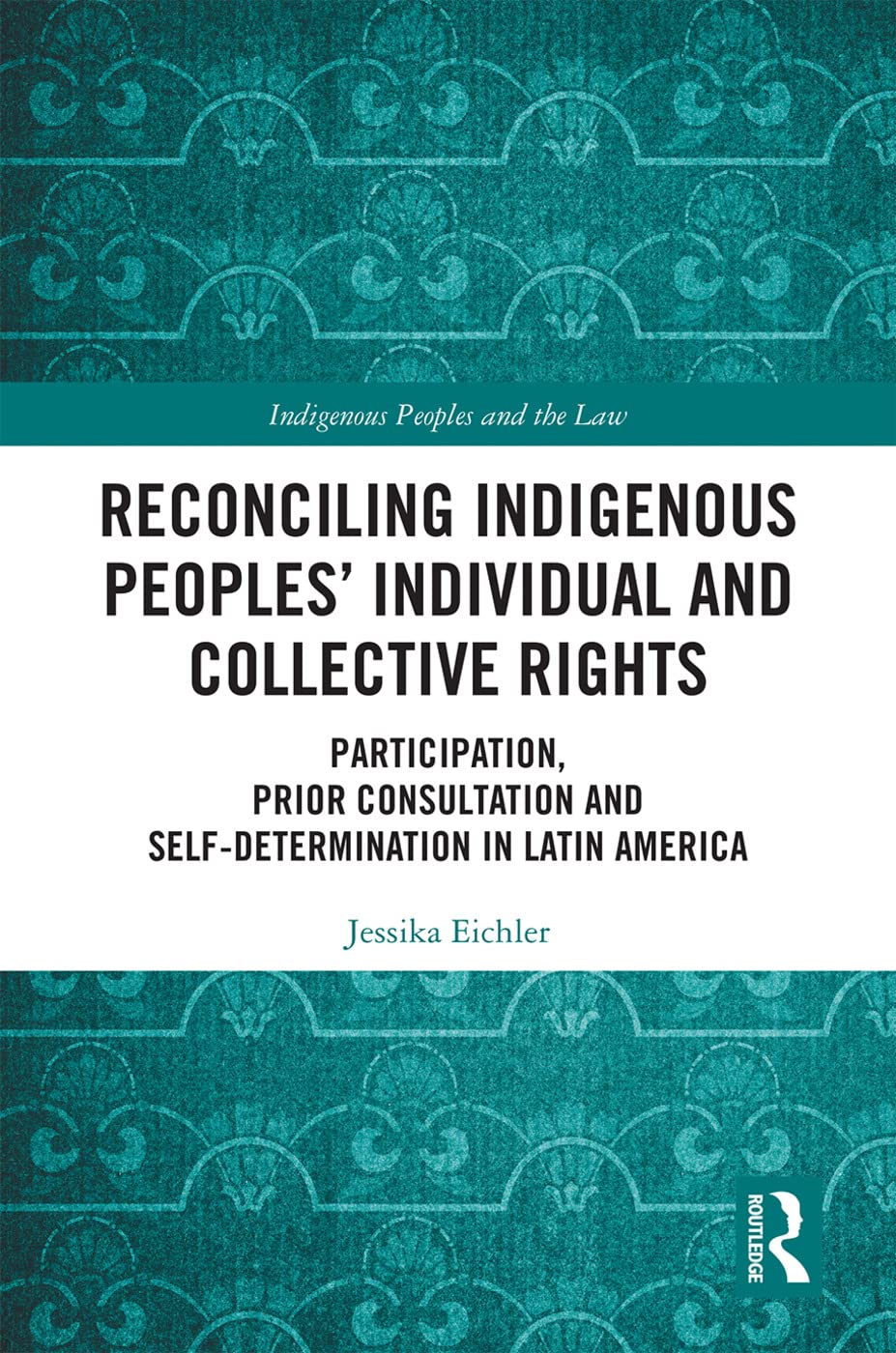 Reconciling Indigenous Peoples Individual and Collective Rights: Participation, Prior Consultation and SelfDetermination in Lat,Used