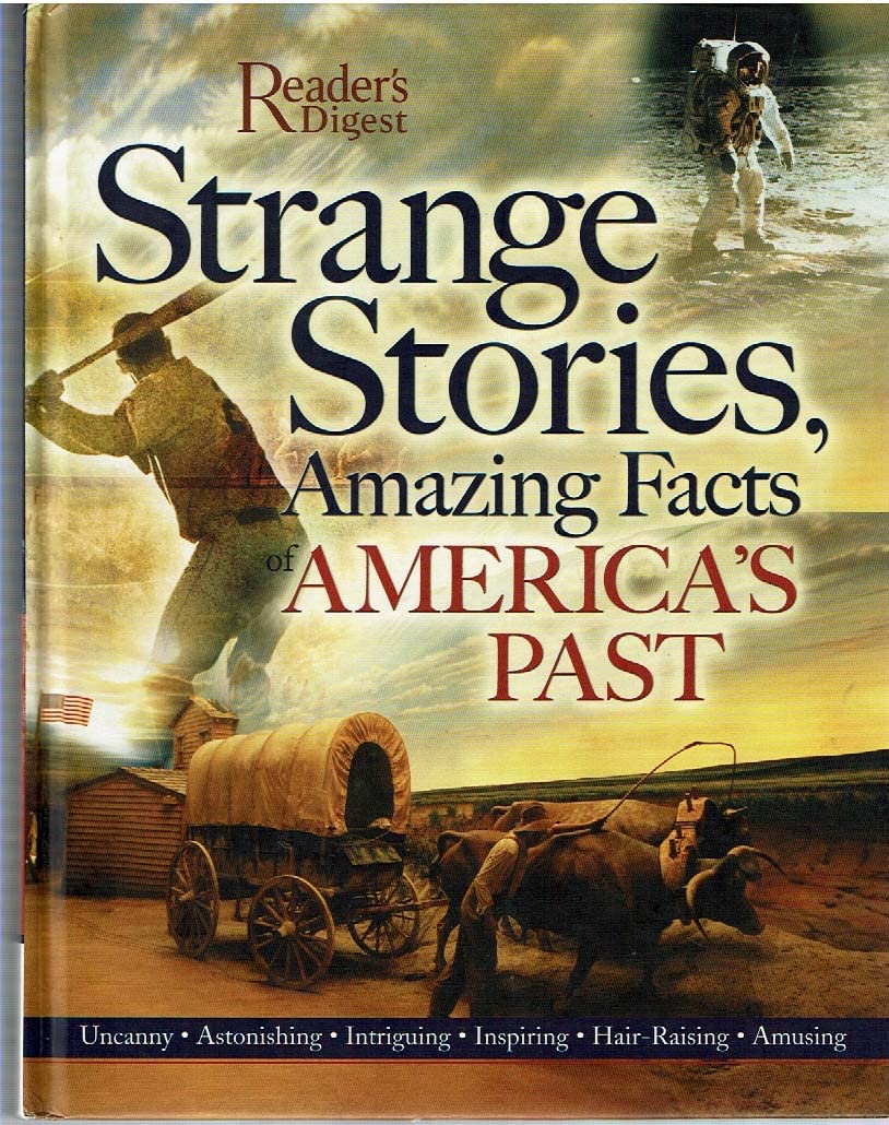 Strange Stories, Amazing Facts Of America'S Past,New