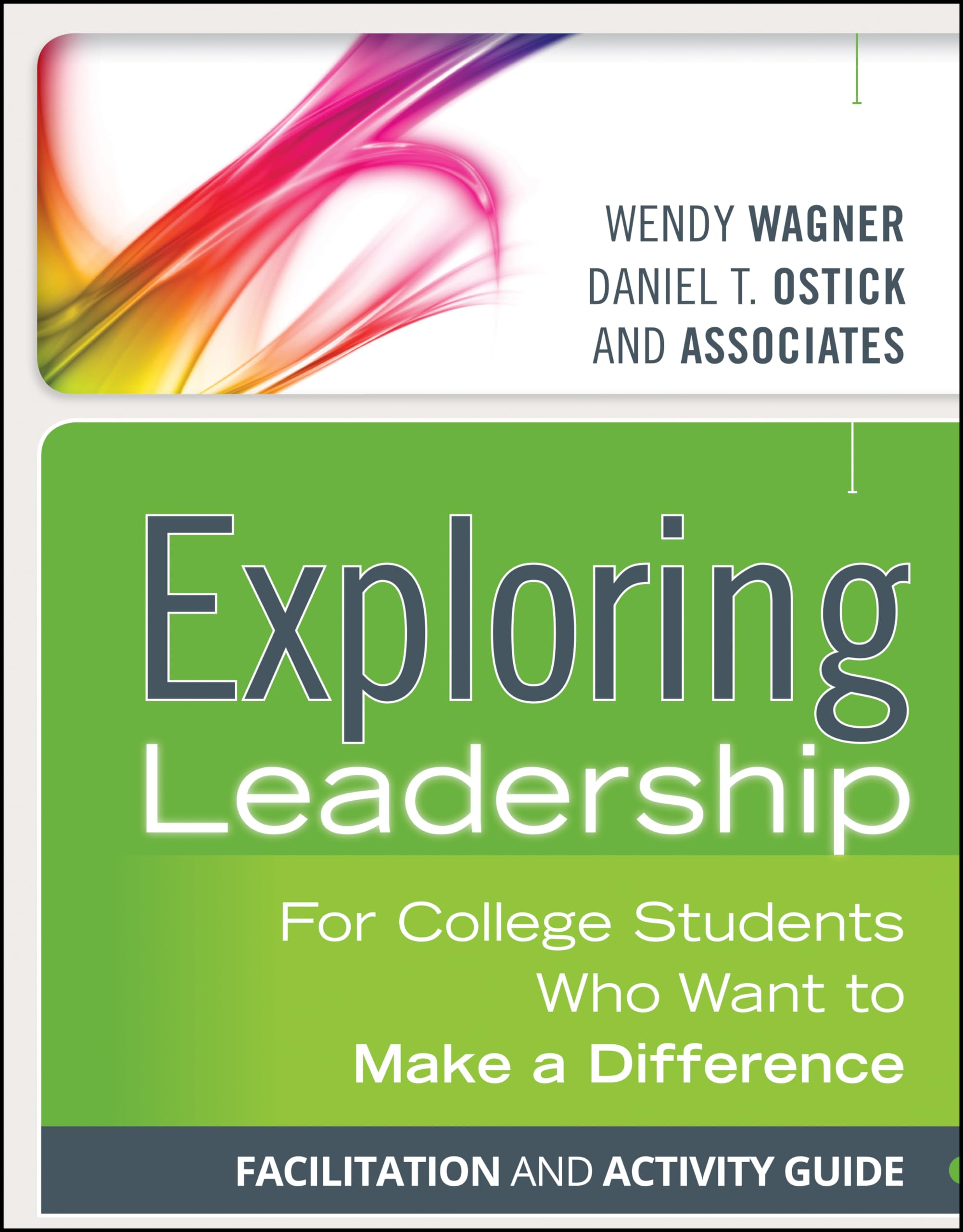 Exploring Leadership: For College Students Who Want to Make a Difference, Facilitation and Activity Guide,Used