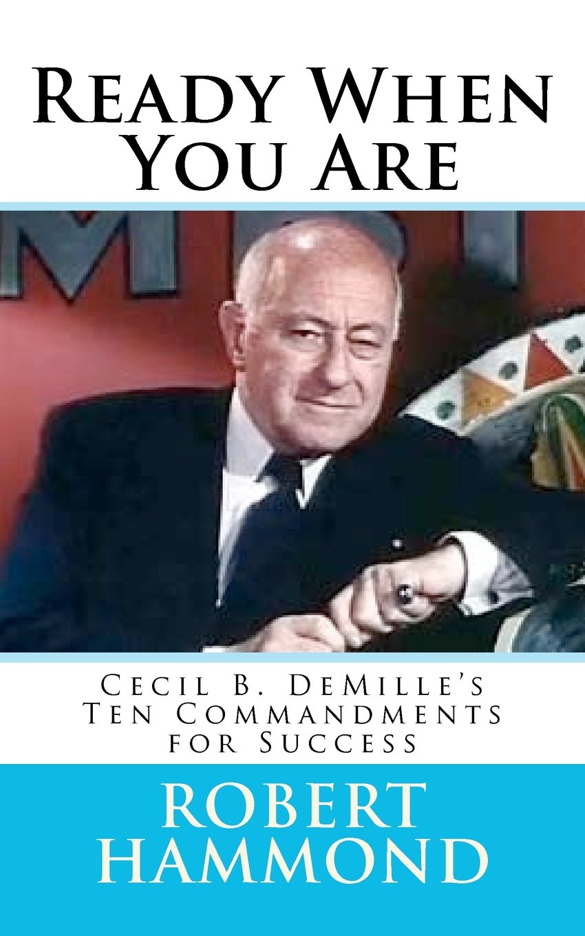 Ready When You Are: Cecil B. Demille'S Ten Commandments For Success,Used