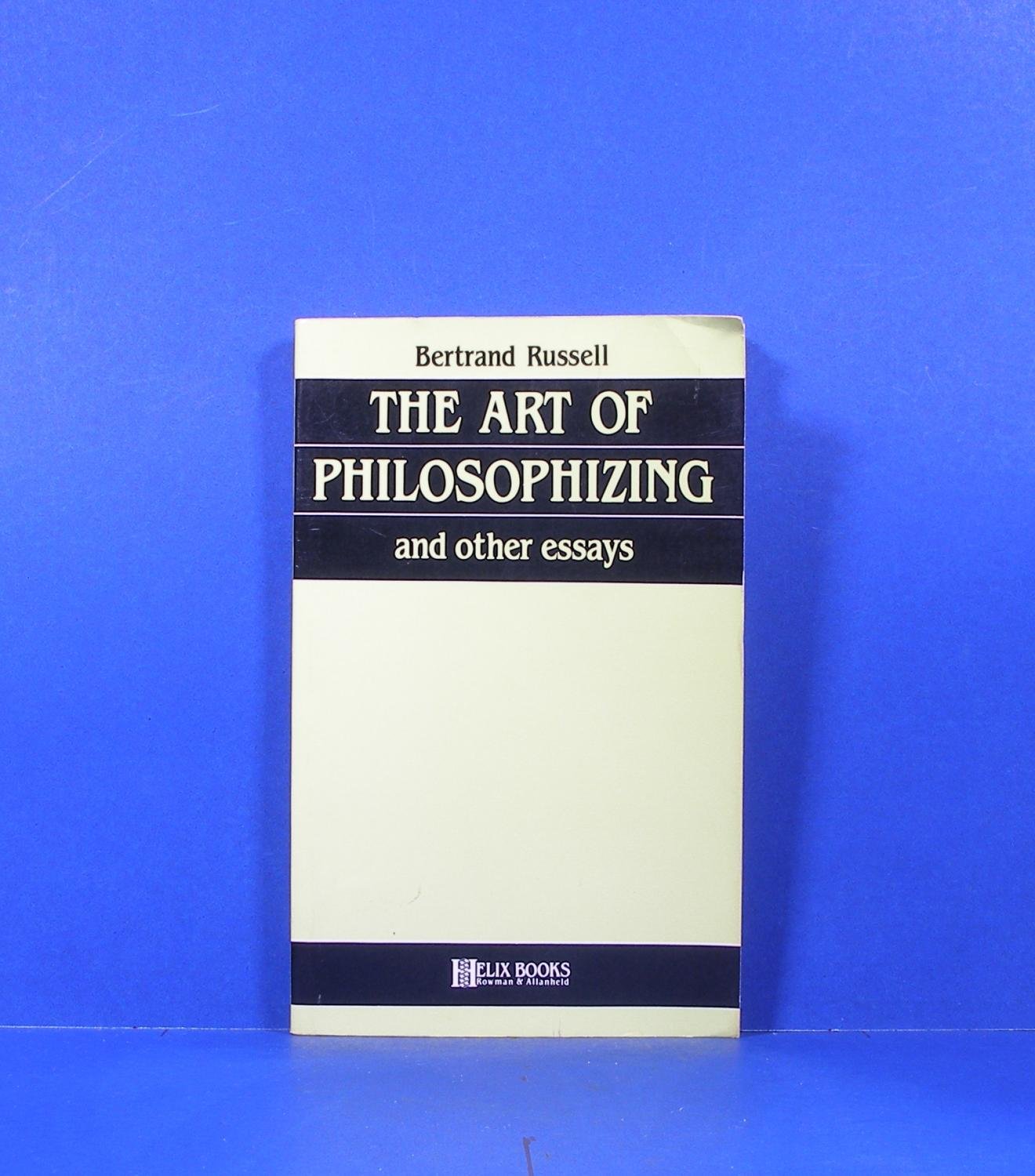 The Art of Philosophizing: and Other Essays,Used
