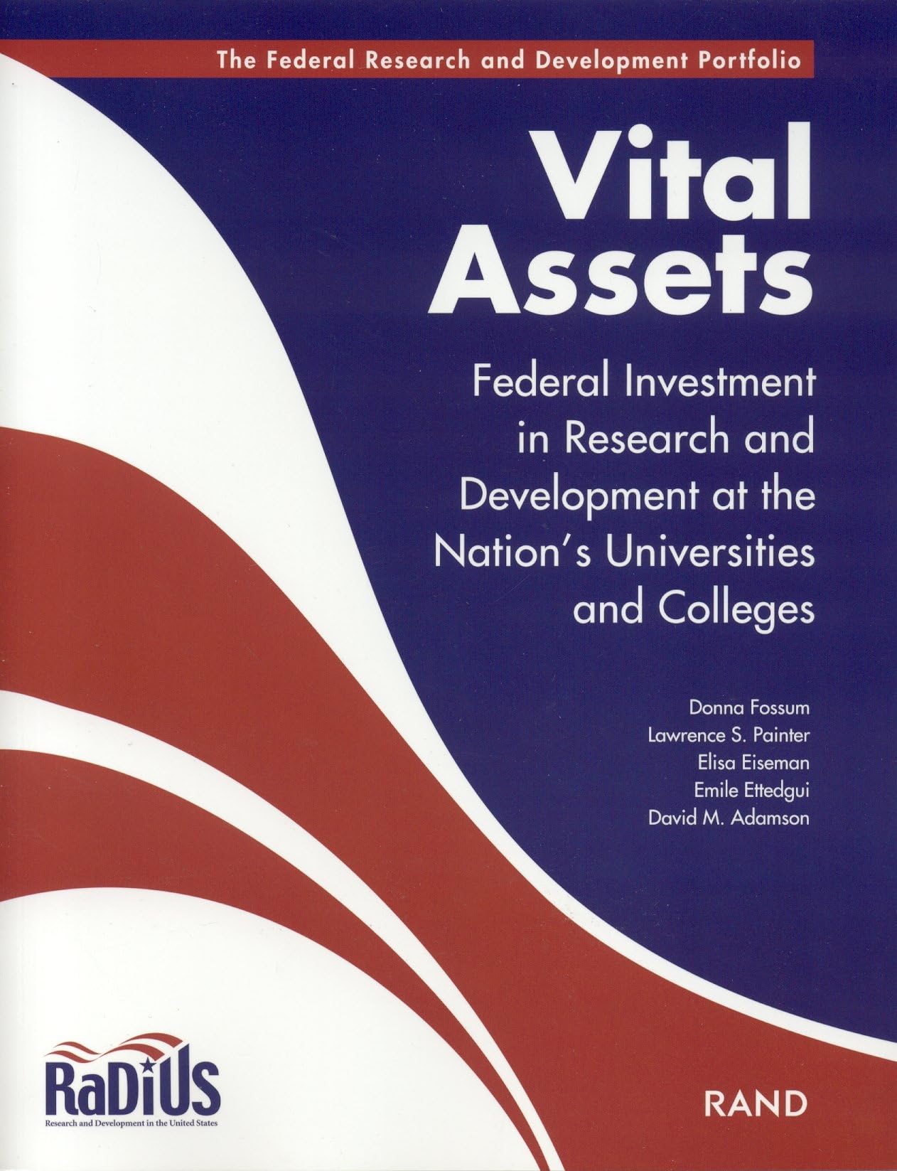 Vital Assets: Federal Investment In Research And Development At The Nation'S Universities And Colleges,New
