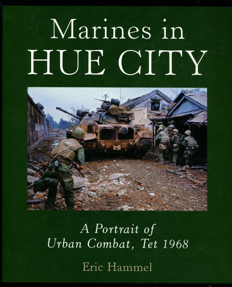Marines In Hue City: A Portrait Of Urban Combat, Tet 1968,New
