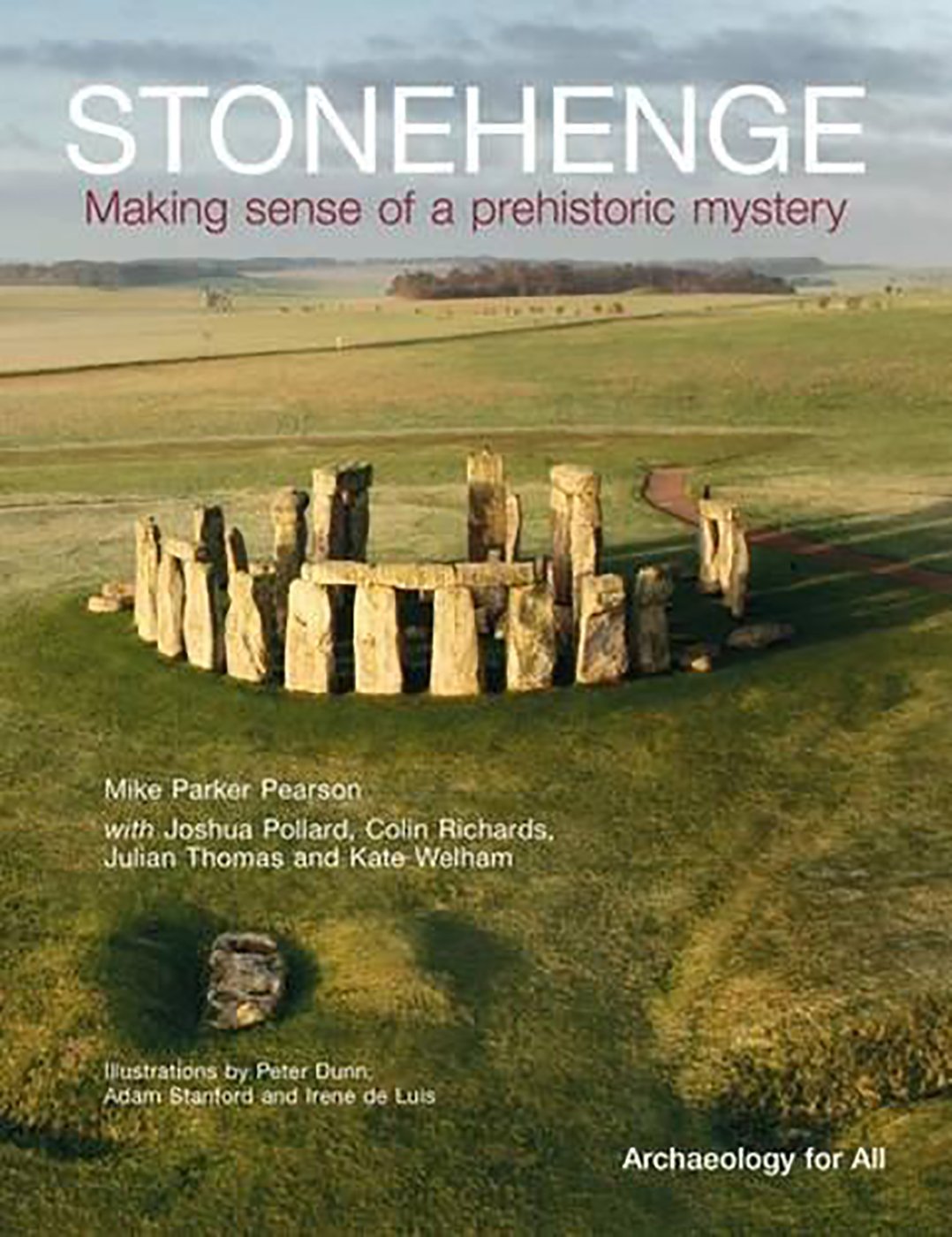 Stonehenge: Making Sense Of A Prehistoric Mystery (Cba Archaeology For All)