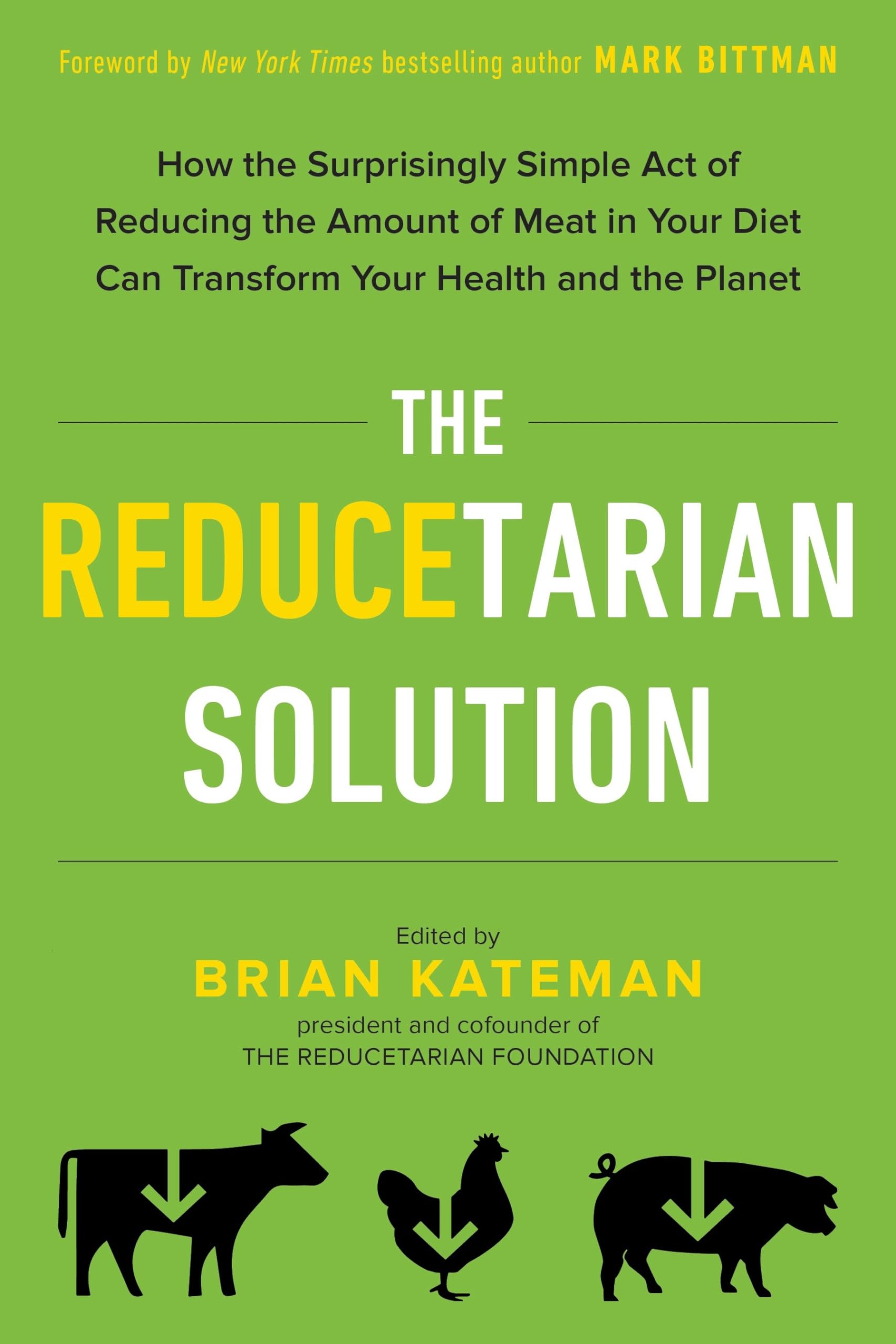 The Reducetarian Solution: How the Surprisingly Simple Act of Reducing the Amount of Meat in Your Diet Can Transform Your Health,Used