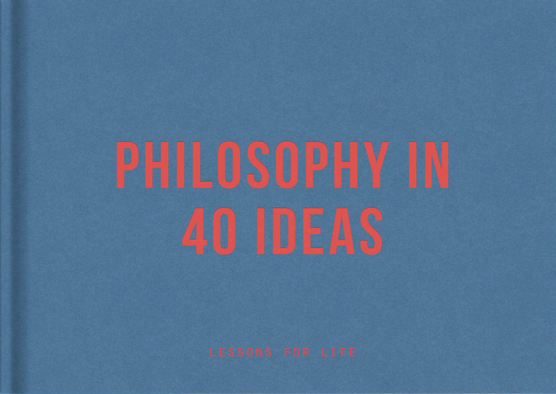 Philosophy in 40 Ideas: Lessons for life,Used