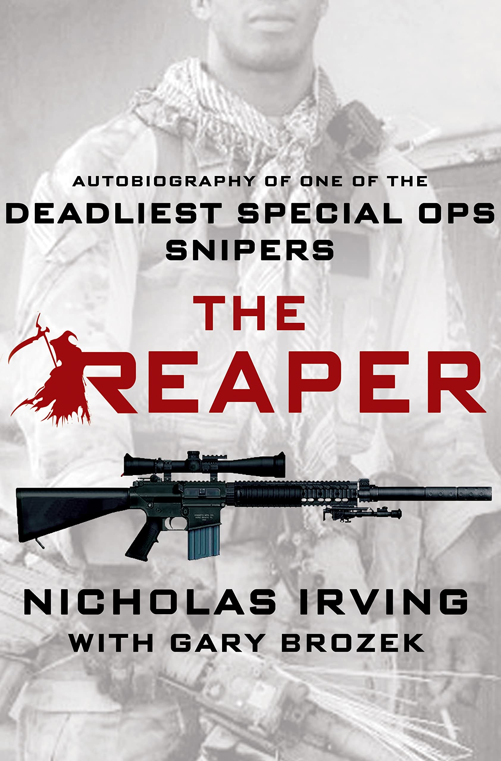 The Reaper: Autobiography of One of the Deadliest Special Ops Snipers,New