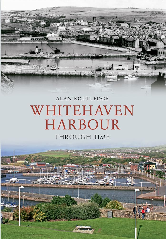 Whitehaven Harbour Through Time,Used