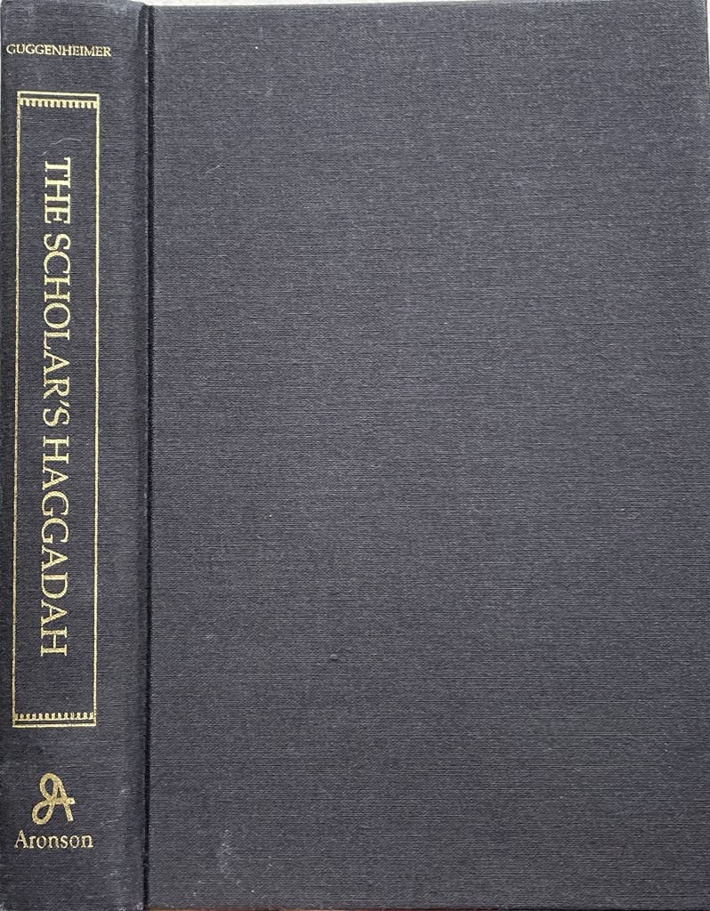 The Scholar's Haggadah: Ashkenazic, Sephardic, and Oriental Versions,New