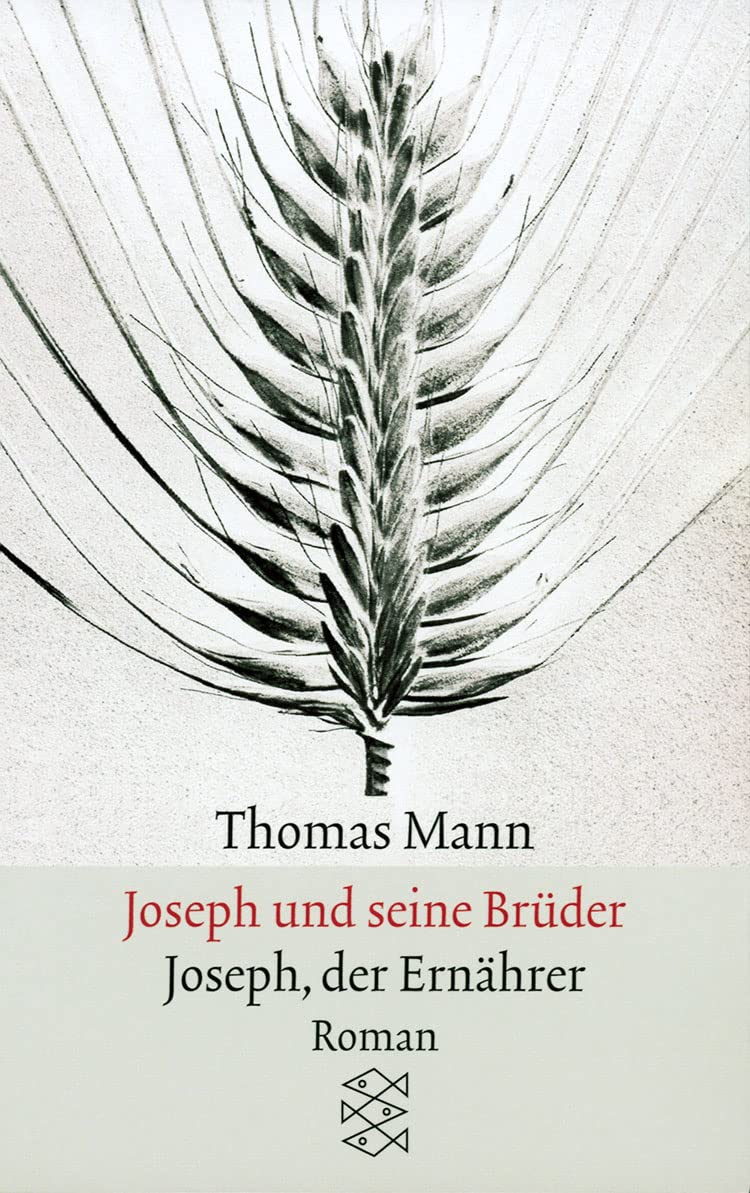 Joseph Und Seine Brder Iv. Joseph, Der Ernhrer. Roman.,Used