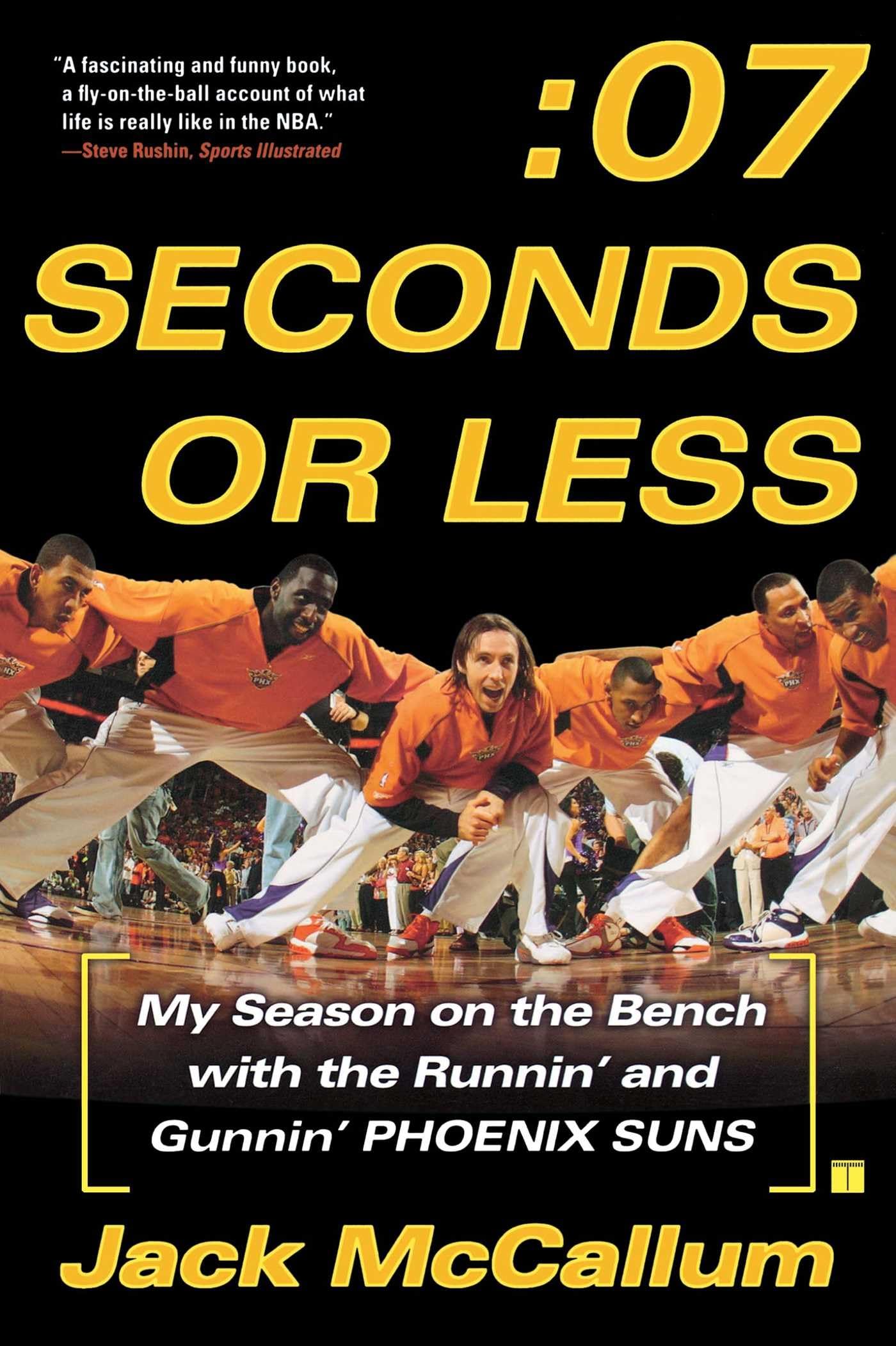 Seven Seconds Or Less: My Season On The Bench With The Runnin' And Gunnin' Phoenix Suns,New