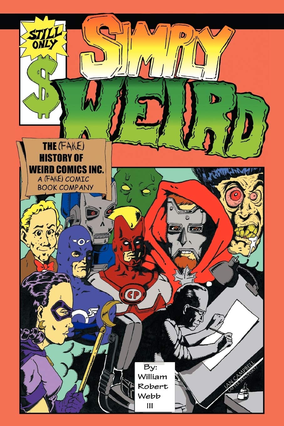 Simply Weird: The (Fake) History Of Weird Comics Incorporated, A (Fake) Comic Book Company,Used