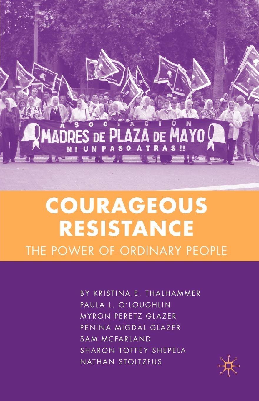 Courageous Resistance: The Power of Ordinary People,Used