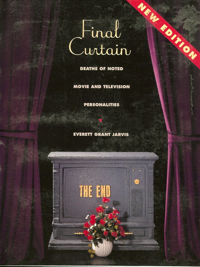 Final Curtain: Deaths Of Noted Movie And Television Personalities 19121996,Used