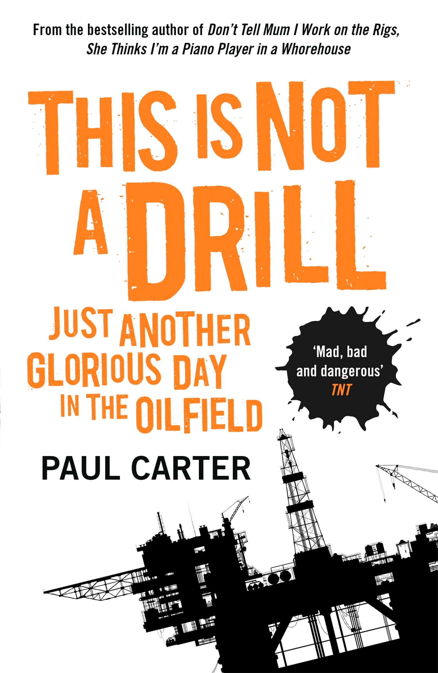 This Is Not A Drill: Just Another Glorious Day In The Oilfield,Used