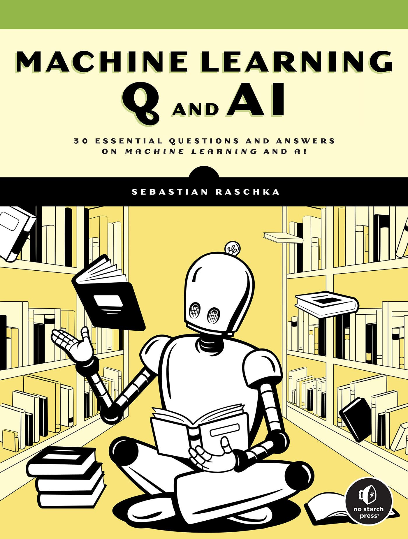 Machine Learning Q And Ai: 30 Essential Questions And Answers On Machine Learning And Ai,New