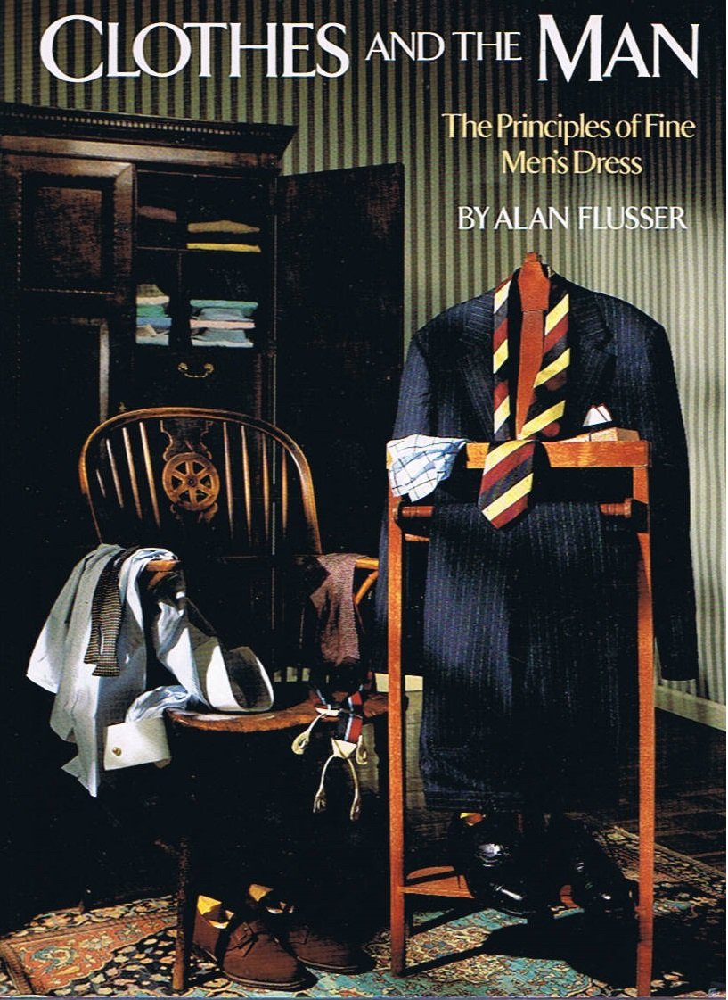 Clothes and the Man: The Principles of Fine Men's Dress,Used
