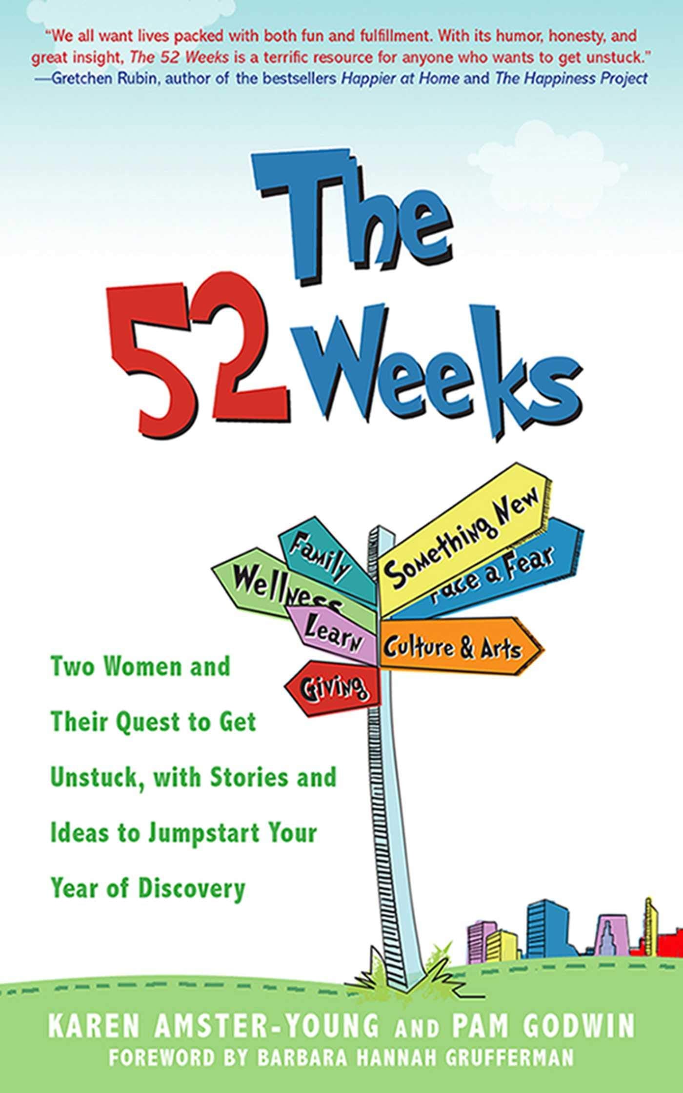 52 Weeks: Two Women And Their Quest To Get Unstuck, With Stories And Ideas To Jumpstart Your Year Of Discovery,Used