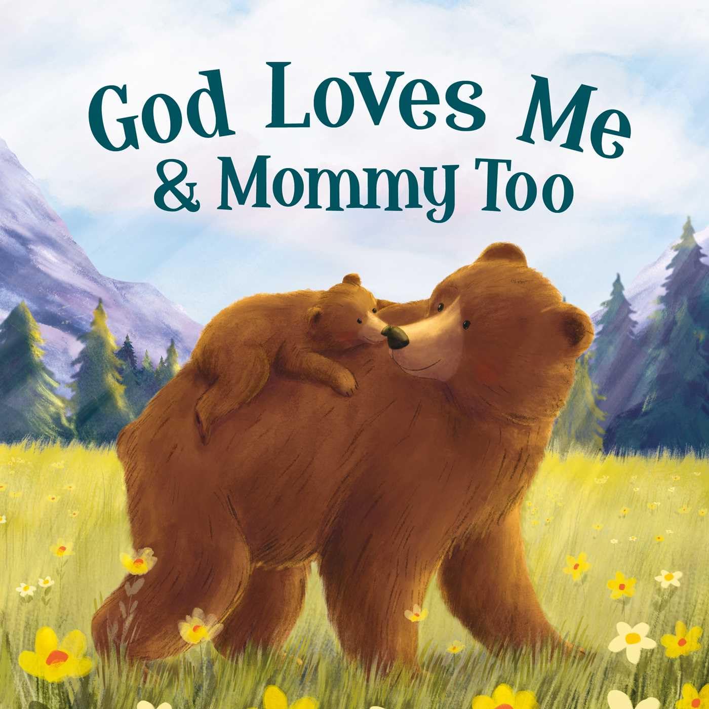 God Loves Mommy and Me Too: Padded Board Book,New