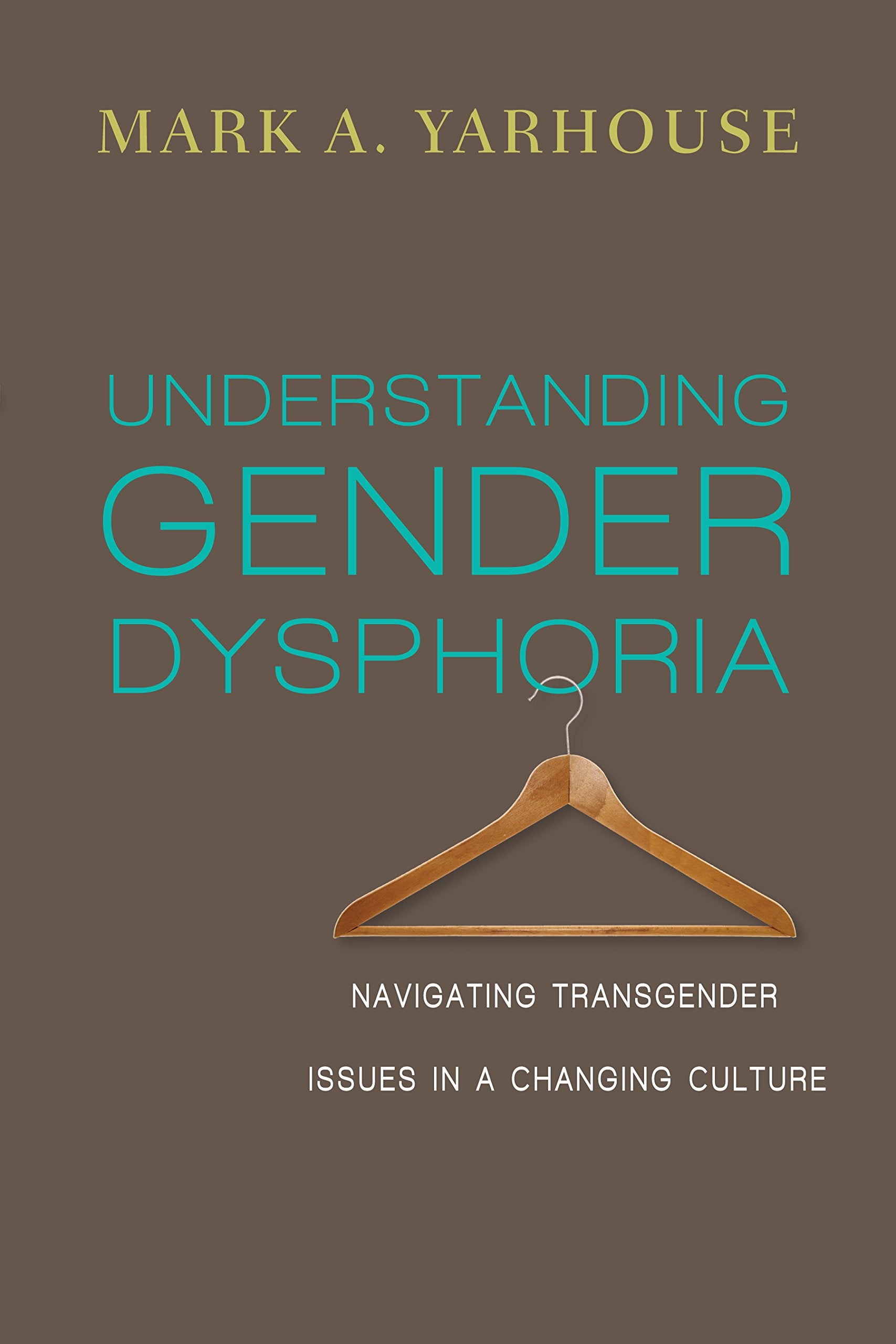 Understanding Gender Dysphoria: Navigating Transgender Issues In A Changing Culture (Christian Association For Psychological Stu,Used