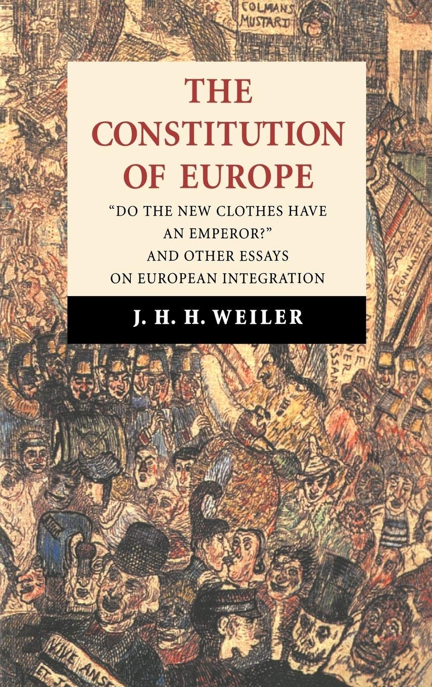The Constitution of Europe: 'Do the New Clothes Have an Emperor?' and Other Essays on European Integration,Used