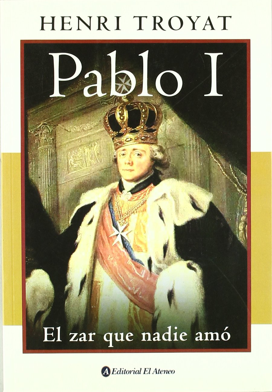 Pablo I / Paul I: El Zar Que Nadie Amo (Spanish Edition),Used