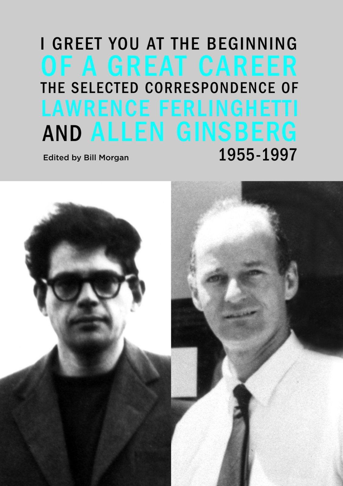 I Greet You at the Beginning of a Great Career: The Selected Correspondence of Lawrence Ferlinghetti and Allen Ginsberg, 195519,Used