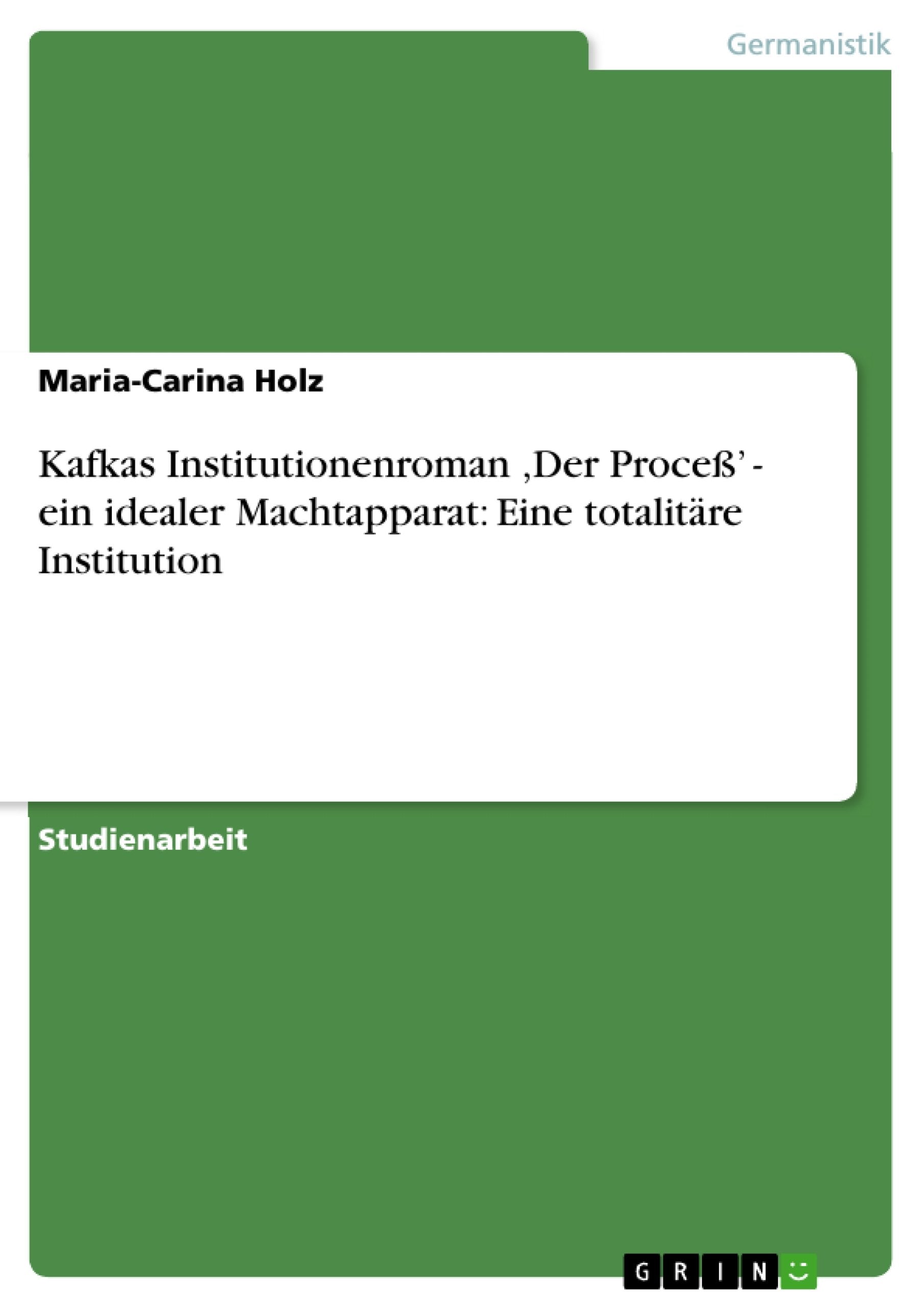 Kafkas Institutionenroman, Der Proce'  ein idealer Machtapparat: Eine totalitre Institution (German Edition),Used